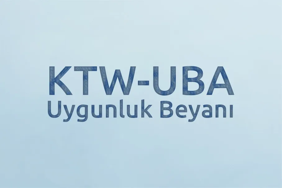 KTW-UBA Uygunluk Beyanı Nedir?