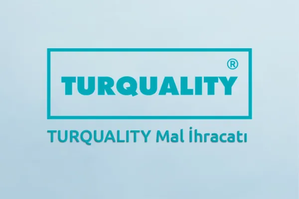 TURQUALITY Mal İhracatı