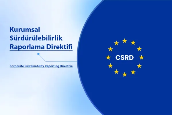 Kurumsal Sürdürülebilirlik Raporlama Direktifi (CSRD)