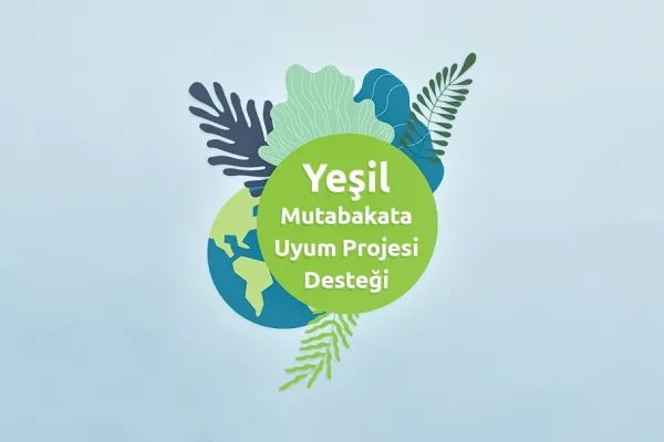 Yeşil Mutabakata Uyum Projesi Desteği