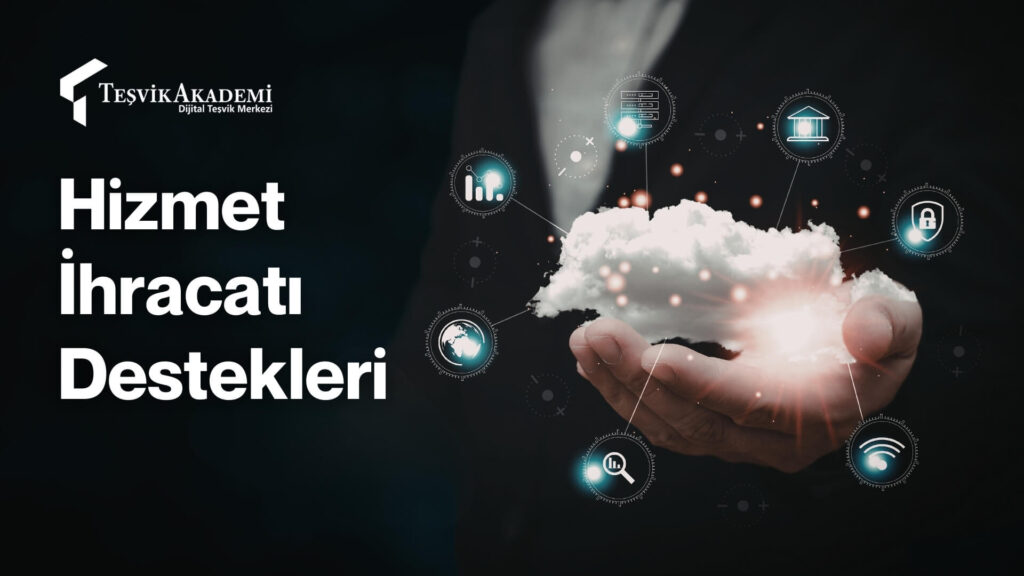 Hizmet İhracatı Desteklerinde Devrim: 2026 Yeni Dönem Başlıyor